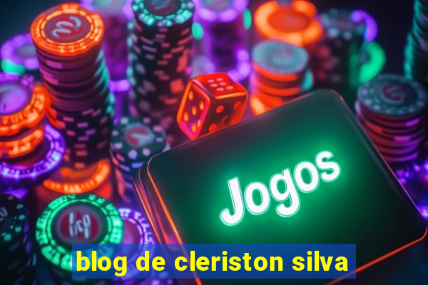 blog de cleriston silva